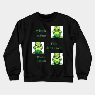 Grinch resting face Crewneck Sweatshirt